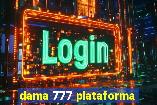 dama 777 plataforma